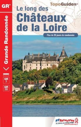 Topo-Guide Le long des Châteaux de la Loire